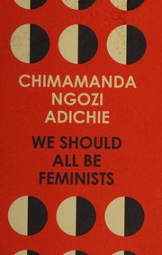 We Should All Be Feminists — Chimamanda Ngozi Adichie